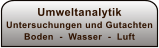 Umweltanalytik Untersuchungen und Gutachten Boden  -  Wasser  -  Luft